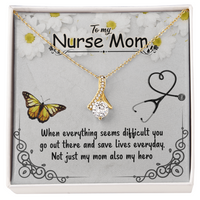 Load image into Gallery viewer, Nurse Mom- Not just my Mom, but also my Hero
