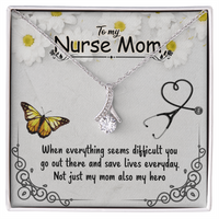 Load image into Gallery viewer, Nurse Mom- Not just my Mom, but also my Hero
